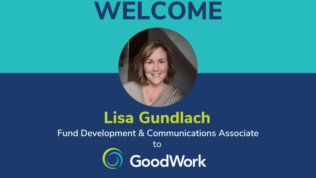 Communications and Fund Development associate joins GoodWork team.